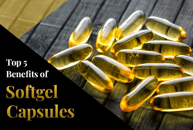 top 5 benefits of softgel capsules - AKUMS DRUGS & PHARMACEUTICALS