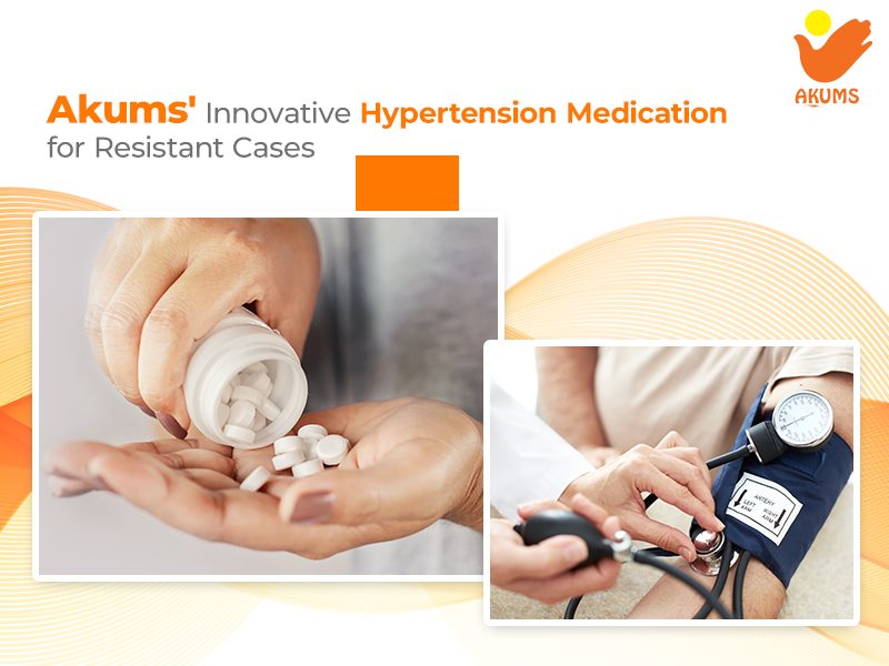 Akums' Innovative Hypertension Medication for Resistant Cases